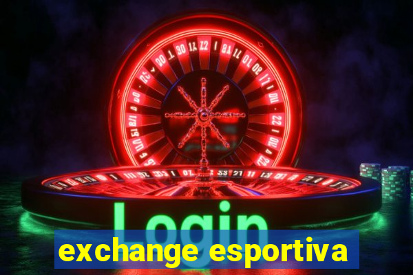 exchange esportiva